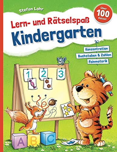 Lern- und Rätselspaß Kindergarten: Konzentration, Feinmotorik, Buchstaben, Zahlen, Logik, Malen